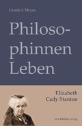 Cover: PhilosophinnenLeben: Elizabeth Cady Stanton - ein-FACH-verlag