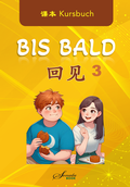 Cover: Chinesisch f&uuml;r Fortgeschrittene: Bis Bald 3 Kursbuch - SONATA Book