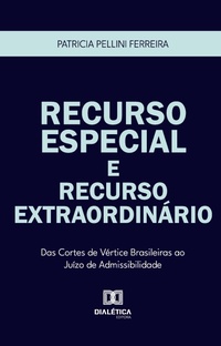 Abbildung von: Recurso Especial e Recurso Extraordinário - Editora Dialética