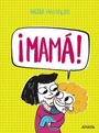 Cover: ¡Mamá! - ANAYA INFANTIL Y JUVENIL