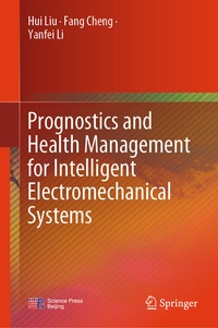 Enlarge image Cover: Prognostics and Health Management for Intelligent Electromechanical Systems - Springer