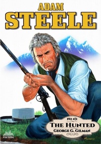 Abbildung von: Adam Steele 43: The Hunted - Distributed via Smashwords
