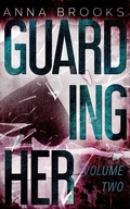 Cover: Guarding Her (Volume Two) - Anna Brooks
