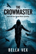 Cover: The Crowmaster: Not All the Dead Rest Quietly (The Tangled Dark) - Rachelle Ayala