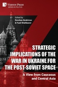 Cover: Strategic Implications of the War in Ukraine for the Post-Soviet Space - Vernon Press