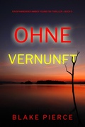 Cover: Ohne Vernunft (Ein spannender Amber Young FBI-Thriller - Buch 5) - Lukeman Literary Management