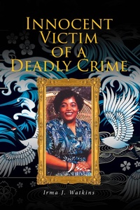 Abbildung von: Innocent Victim of a Deadly Crime - Christian Faith Publishing, Inc.
