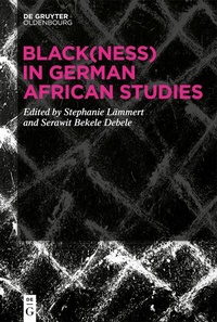 Abbildung von: Black(ness) in German African Studies - De Gruyter Oldenbourg