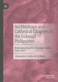 Cover: Archbishops and Cathedral Chapters of the Colonial Philippines - Palgrave Macmillan