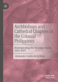 Enlarge image Cover: Archbishops and Cathedral Chapters of the Colonial Philippines - Palgrave Macmillan