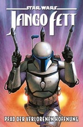 Cover: Star Wars Comics: Jango Fett - Pfad der verlorenen Hoffnung - Panini Verlags GmbH
