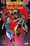 Cover: Wolverine & Kitty Pride: Die b&ouml;se alte Zeit - Panini Verlags GmbH