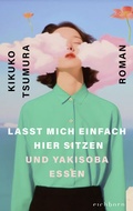 Cover: Lasst mich einfach hier sitzen und Yakisoba essen - Eichborn