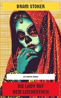 Cover: Die Lady mit dem Leichentuch - Neu &uuml;bersetzt Verlag
