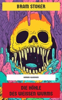 Abbildung von: Die Höhle des weißen Wurms - Neu übersetzt Verlag