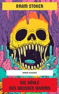 Cover: Die H&ouml;hle des wei&szlig;en Wurms - Neu &uuml;bersetzt Verlag