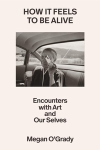 Enlarge image Cover: How It Feels to Be Alive - Farrar, Straus & Giroux Inc