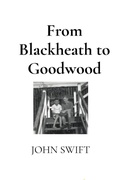 Cover: From Blackheath to Goodwood - John Swift