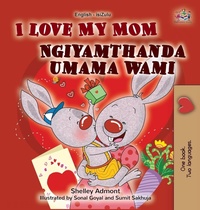 Abbildung von: I Love My Mom (English Zulu Bilingual Book for Kids) - KidKiddos Books Ltd.