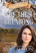 Cover: By the Billabong (Daughters of The Darling, #3) - Annie Seaton