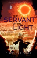 Cover: The Servant of the Light (The Chronicles of Ancient Earth, #1) - Stephan Cooper