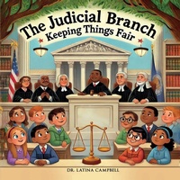 Abbildung von: The Judicial Branch - Story Corner Publishing & Consulting, Inc.
