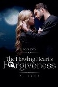 Cover: The Howling Heart's Forgiveness - Alana Dyer