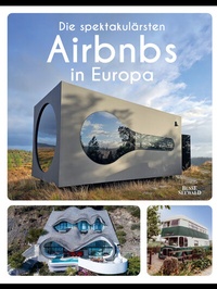 Abbildung von: Die spektakulärsten Airbnbs in Europa - BusseSeewald