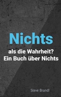 Cover: Nichts als die Wahrheit? - epubli