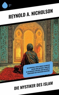 Abbildung von: Die Mystiker des Islam - Sharp Ink