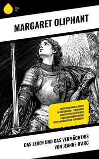 Abbildung von: Das Leben und das Vermächtnis von Jeanne d'Arc - Sharp Ink