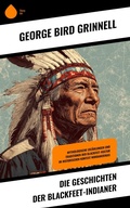 Cover: Die Geschichten der Blackfeet-Indianer - Sharp Ink
