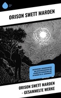 Cover: Orison Swett Marden - Gesammelte Werke - Sharp Ink
