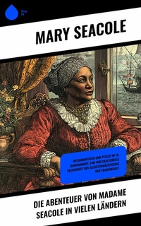 Abbildung von: Die Abenteuer von Madame Seacole in vielen Ländern - Sharp Ink