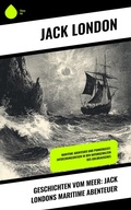 Cover: Geschichten vom Meer: Jack Londons maritime Abenteuer - Sharp Ink