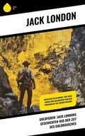 Cover: Goldfieber: Jack Londons Geschichten aus der Zeit des Goldrausches - Sharp Ink