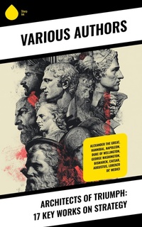 Enlarge image Cover: Architects of Triumph: 17 Key Works on Strategy - Sharp Ink