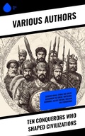 Cover: Ten Conquerors Who Shaped Civilizations - Sharp Ink