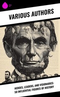 Cover: Heroes, Leaders, and Visionaries: 50 Influential Figures of History - Sharp Ink