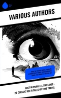 Cover: Lost in Parallel Timelines - 20 Classic Sci-Fi Tales of Time Travel - Sharp Ink
