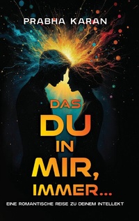 Abbildung von: Das Du in Mir, Für Immer - Publishdrive