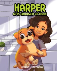 Enlarge image Cover: Harper Gets Groomed At Home - Ashley Rodriguez