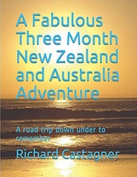 Abbildung von: A Fabulous Three Month New Zealand and Australia Adventure - Richard Castagner