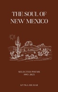 Cover: The Soul of New Mexico (Selected Poems of Kytka Hilmar, #1) - Wild Horizon Press