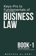 Cover: Keys-Pro to Fundamentals of Business Law (Keys-Pro to Business Law Series, #1) - Mustafa Al-Dori