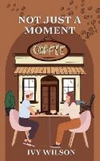 Enlarge image Cover: Not Just A Moment - Ivy Wilson