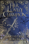Cover: Her Lovely Champion (Sapphic Lady Knights, #2) - Mariah Rae Birch
