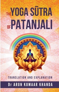 Abbildung von: The Yoga Sutra of Patanjali - Dr. Arun Kumaar Khanda