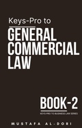 Cover: Keys-Pro to General Commercial Law (Keys-Pro to Business Law Series, #2) - Mustafa Al-Dori