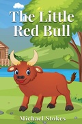Cover: The Little Red Bull - Michael John Stokes